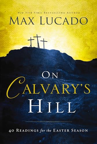 On Calvary's Hill: 40 Readings for the Easter Season (A 40-Day Lent Devotional) von Thomas Nelson
