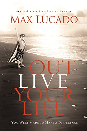 Outlive Your Life: You Were Made to Make A Difference von Thomas Nelson