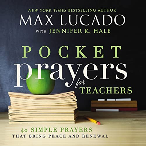 Pocket Prayers for Teachers: 40 Simple Prayers That Bring Peace and Renewal Pocket Prayers for Teachers: 40 Simple Prayers That Bring Peace and Renewal