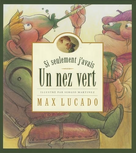 Si seulement j'avais un nez vert: Accepter le corps que Dieu nous a donné Si seulement j'avais un nez vert: Accepter le corps que Dieu nous a donné