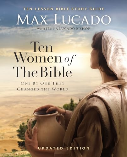 Ten Women of the Bible Updated Edition: How God Used Imperfect People to Change the World von HarperChristian Resources