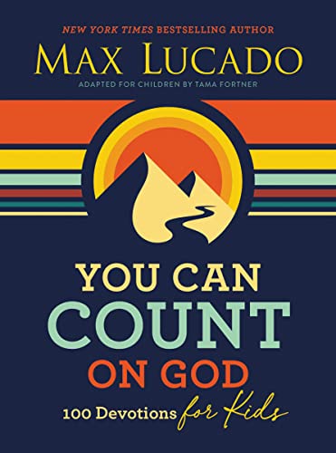 You Can Count on God: 100 Devotions for Kids (Short Devotions to Help Kids Worry Less and Trust God More) von Thomas Nelson