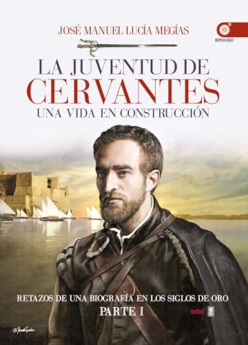 La Juventud de Cervantes: Una vida en construcción (Clío crónicas de la historia) von Edaf