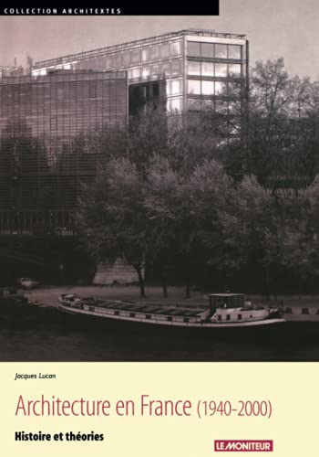 L'architecture en France 1940-2000: Histoire et théories von MONITEUR