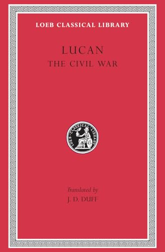 Lucan the Civil War (Loeb Classical Library) von Harvard University Press