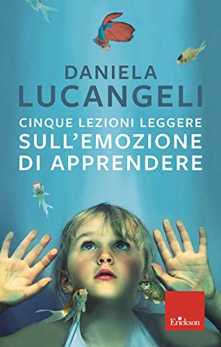 Cinque lezioni leggere sull'emozione di apprendere von Erickson