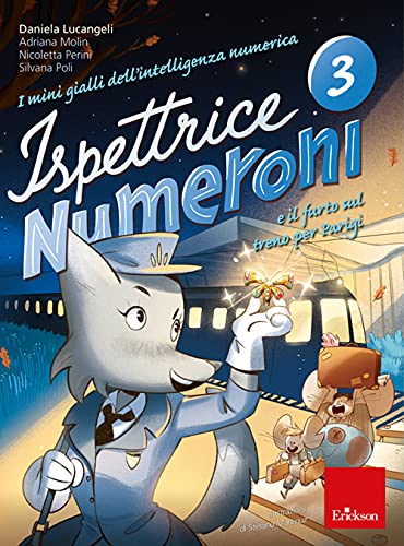 I mini gialli dell'intelligenza numerica. Ispettrice Numeroni e il furto sul treno per Parigi (Vol. 3) (I materiali)