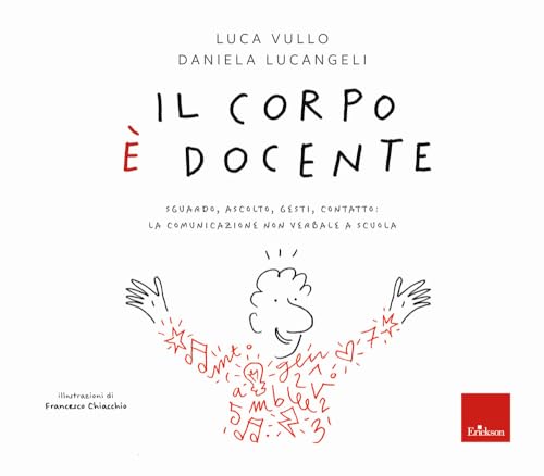 Il corpo è docente. Sguardo, ascolto, contatto: la comunicazione non verbale a scuola