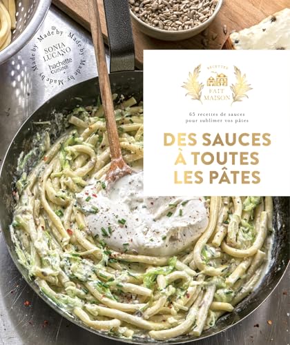 Des sauces à toutes les pâtes: 65 recettes de sauces pour sublimer vos pâtes von HACHETTE PRAT