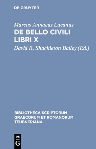 De bello civili libri X (Bibliotheca scriptorum Graecorum et Romanorum Teubneriana)