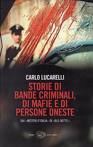 Storie di bande criminali, di mafie e di persone oneste. Dai «Misteri d'Italia» di «Blu notte» (Einaudi. Stile libero big) von Einaudi