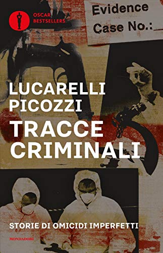 Tracce criminali. Storie di omicidi imperfetti (Oscar bestsellers) von Mondadori