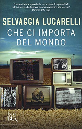 Che ci importa del mondo (BUR Best BUR)