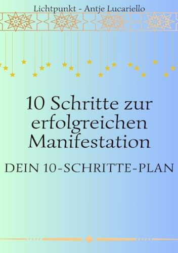 10 Schritte zur erfolgreichen Manifestation: DE von epubli