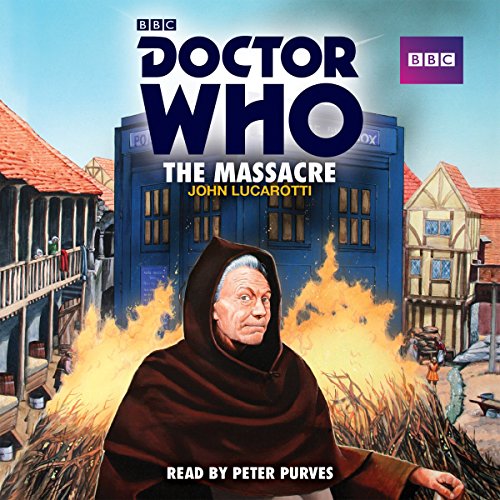 Doctor Who: The Massacre: A 1st Doctor Novelisation von BBC Physical Audio