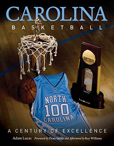 Carolina Basketball: A Century of Excellence von The University of North Carolina Press