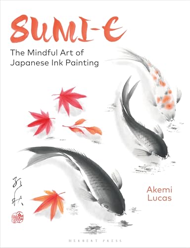 Sumi-e: The Mindful Art of Japanese Ink Painting von Herbert Press