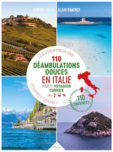 110 déambulations douces en Italie: Pour le voyageur curieux von METIVE