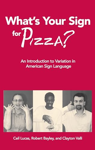 What's Your Sign for Pizza?: An Introduction to Variation in American Sign Language von Gallaudet University Press