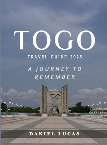 TOGO TRAVEL GUIDE 2025: A Journey to Remember von Independently published
