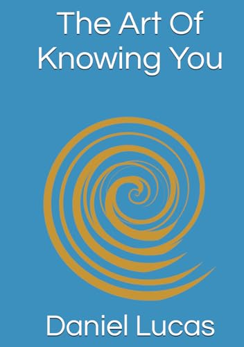 The Art Of Knowing You von Independently published