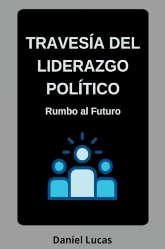 Traves a Del Liderazgo Pol tico von Clube de Autores