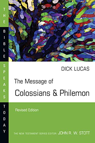 The Message of Colossians and Philemon: Fullness and Freedom (The Bible Speaks Today) von IVP Academic