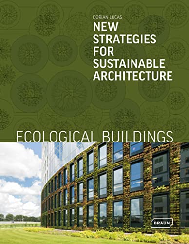 Ecological Buildings: New Strategies for Sustainable Architecture von Braun Publishing