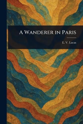 A Wanderer in Paris von Anson Street Press