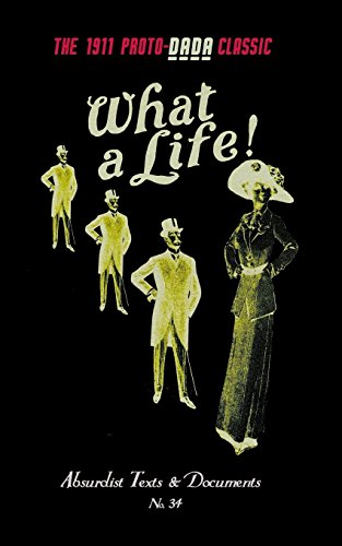 What a Life! (Absurdist Texts & Documents)