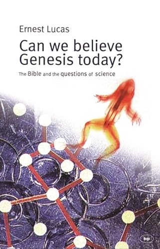 Can We Believe Genesis Today?: The Bible and the Questions of Science