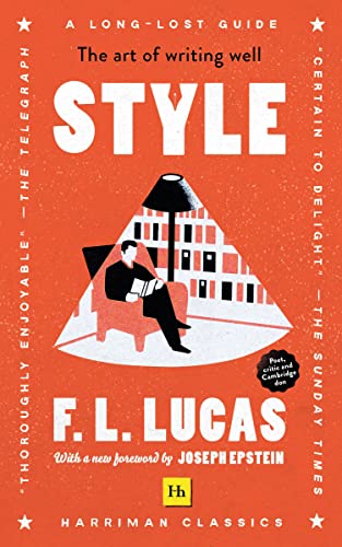 Style: The Art of Writing Well (Harriman Classics)