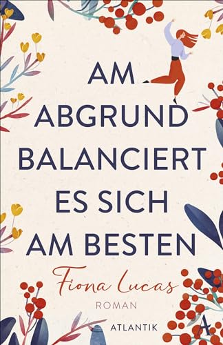 Am Abgrund balanciert es sich am besten: Roman von Atlantik Verlag