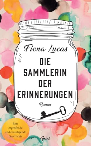 Die Sammlerin der Erinnerungen: Roman | Eine ergreifende und ermutigende Geschichte