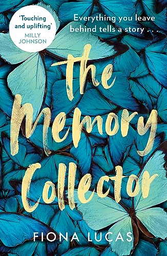 The Memory Collector: The emotional and uplifting novel from the author of NEVER FORGET YOU and ALWAYS AND ONLY YOU The Memory Collector: The emotional and uplifting novel from the author of NEVER FORGET YOU and ALWAYS AND ONLY YOU