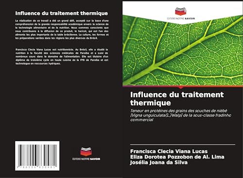 Influence du traitement thermique: Teneur en protéines des grains des souches de niébé [Vigna unguiculata(L.)Walp] de la sous-classe fradinho commercial von Editions Notre Savoir