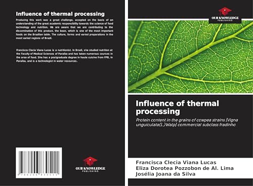 Influence of thermal processing: Protein content in the grains of cowpea strains [Vigna unguiculata(L.)Walp] commercial subclass fradinho von Our Knowledge Publishing