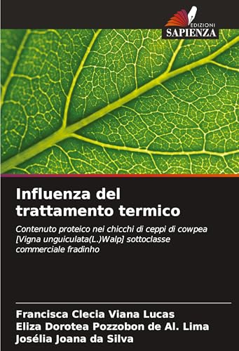 Influenza del trattamento termico: Contenuto proteico nei chicchi di ceppi di cowpea [Vigna unguiculata(L.)Walp] sottoclasse commerciale fradinho von Edizioni Sapienza