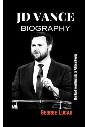 JD Vance Biography: The Road from hardship to political power von Independently published