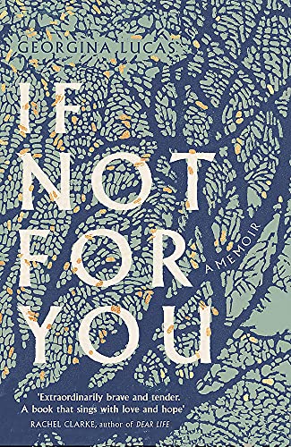 If Not For You: A Memoir (Georgina Lucas) von Little, Brown