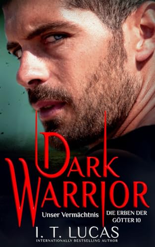 Dark Warrior Unser Vermächtnis (Die Erben der Götter, Band 10)