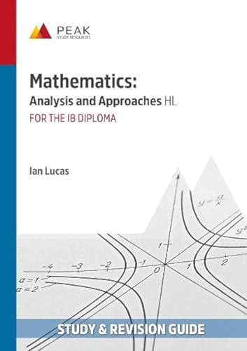 Mathematics: Analysis and Approaches HL: Study & Revision Guide for the IB Diploma (Peak Study & Revision Guides for the IB Diploma) von Peak Study Resources Ltd