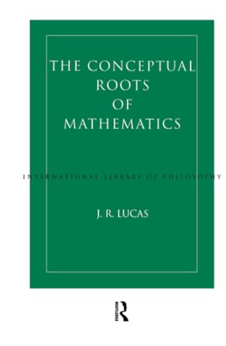 Conceptual Roots of Mathematics (International Library of Philosophy) von Brand: Routledge