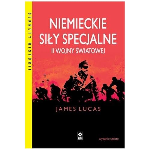 Niemieckie siły specjalne II wojny światowej (SEKRETY HISTORII) von RM