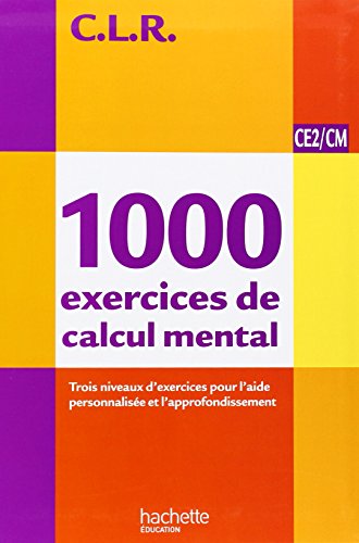 CLR 1000 Exercices de Calcul Mental CE2/CM -manuel: Programmes 2008