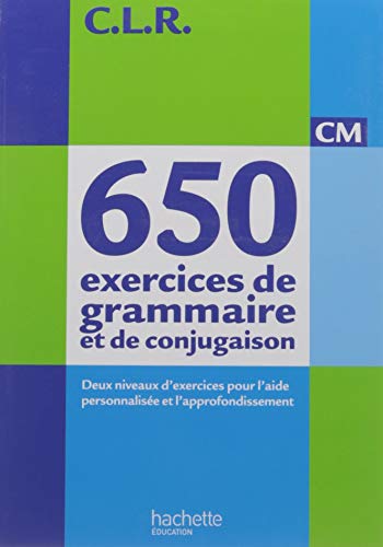 650 exercices de grammaire et de conjugaison CM Livre de l'eleve: Deux niveaux d'exercices pour l'aide personnalisée et l'approfondissement von Hachette