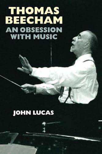Thomas Beecham: An Obsession With Music