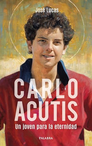 Carlo Acutis. Un joven para la eternidad: Un joven para la eternidad (Palabra hoy) von Palabra