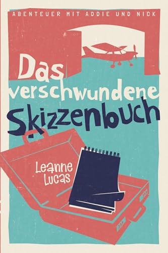 Das verschwundene Skizzenbuch: Band 2 der Reihe »Abenteuer mit Addie und Nick« von Christliche Literaturverbreitung