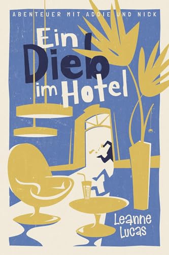 Ein Dieb im Hotel: Band 4 der Reihe »Abenteuer mit Addie und Nick«